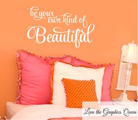 Be Your Own Kind of Beautiful Wall Decal Girl Teen Room Decor